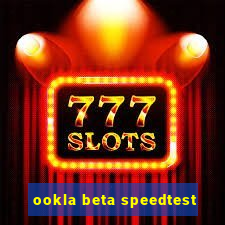 ookla beta speedtest